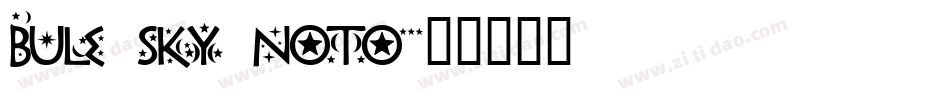 bule sky noto字体转换